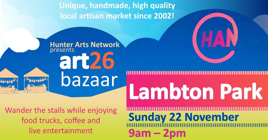 Hunter Arts Network Art Bazaar Lambton Park Sunday 22 November&nbsp;2026